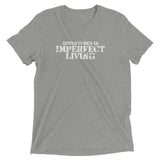 Adventures in Imperfect Living Short sleeve t-shirt